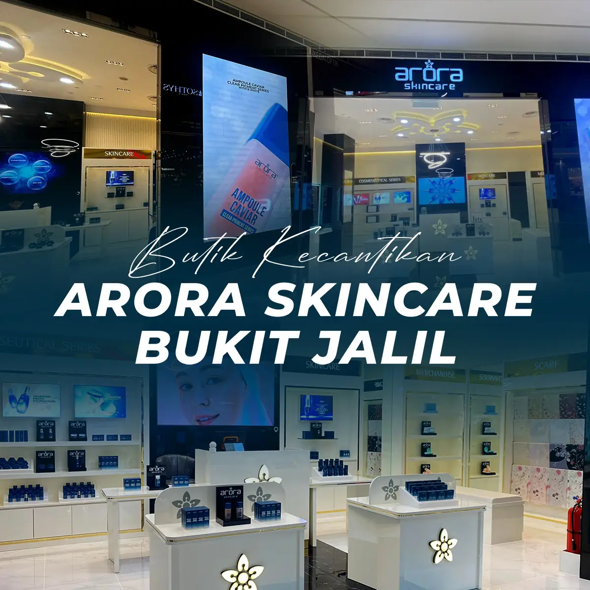 Butik Arora Skincare Pavilion Bukit Jalil