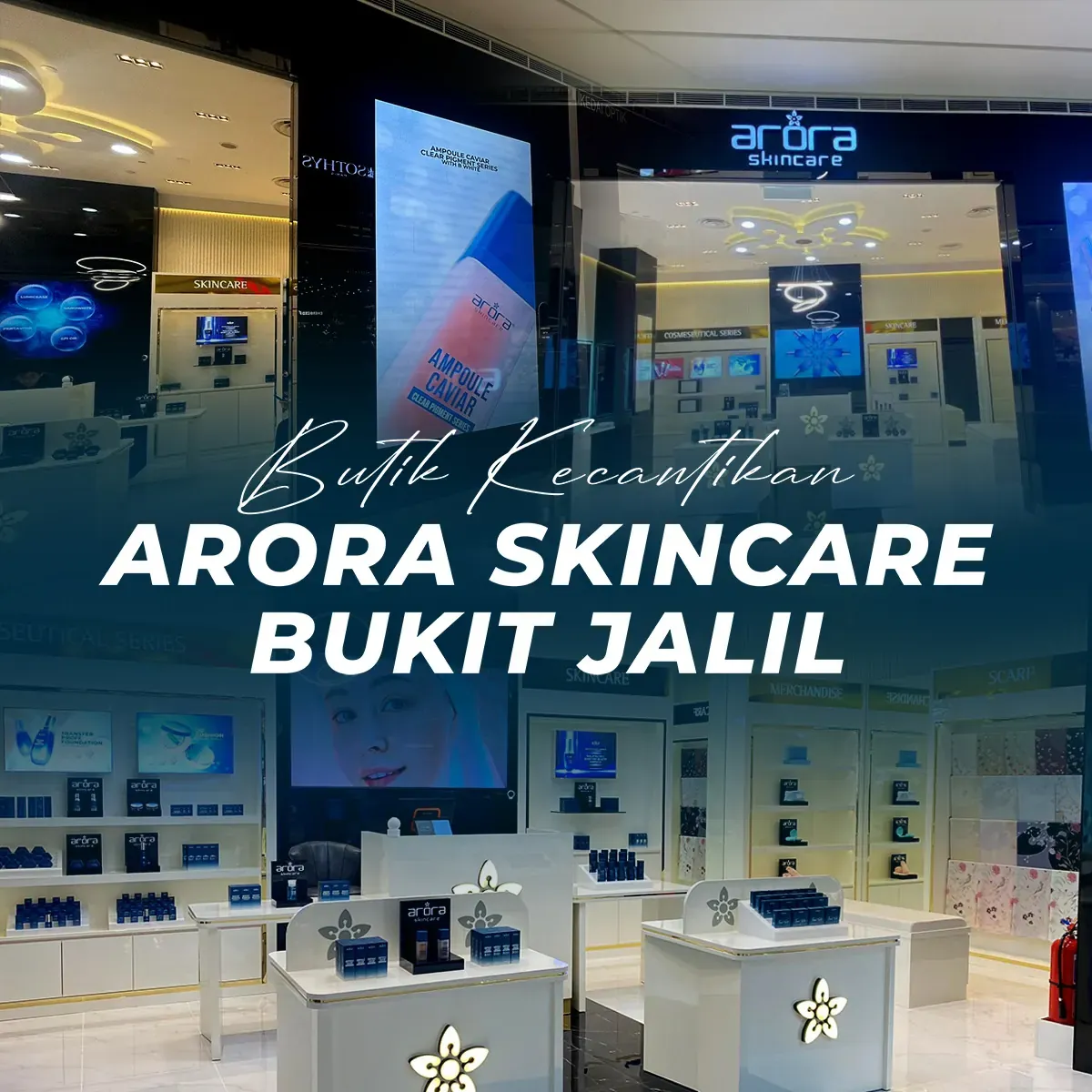 Butik Arora Skincare Pavilion Bukit Jalil