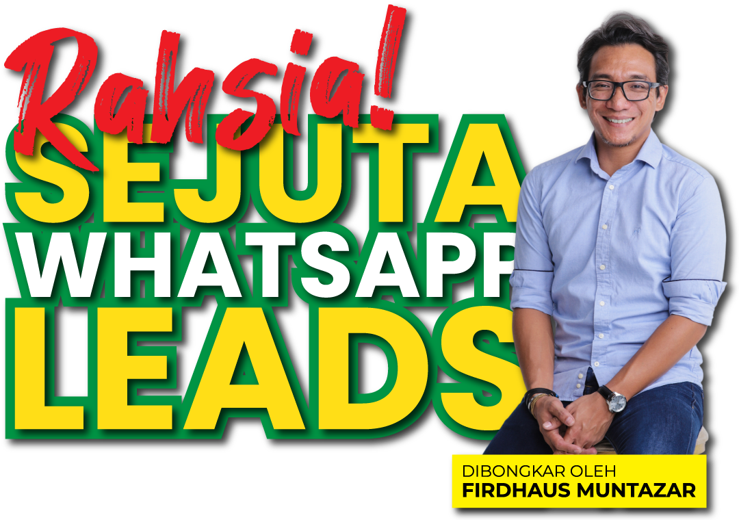 Rahsia Baru Sejuta Whatsapp Leads oleh Bootcamp Revolusi Online dan Firdhaus Muntazar