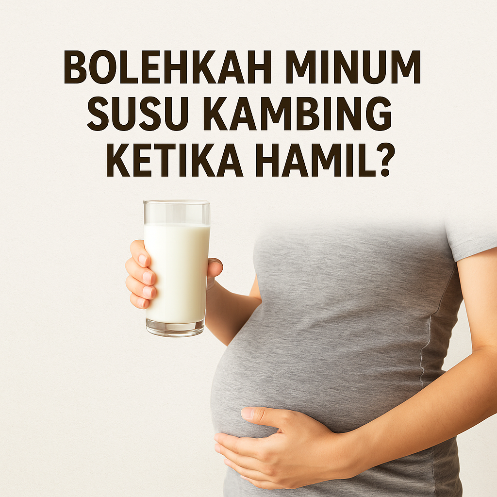 Bolehkah Minum Susu Kambing Ketika Hamil?